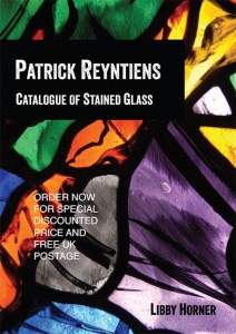 The complete Catalogue of Stained Glass by the artist Patrick Reyntiens Compiled by Libby Horner